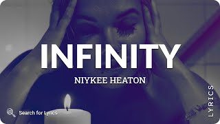 Niykee Heaton - Infinity (Lyrics for Desktop)