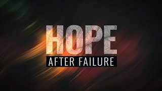 Hope After Failure