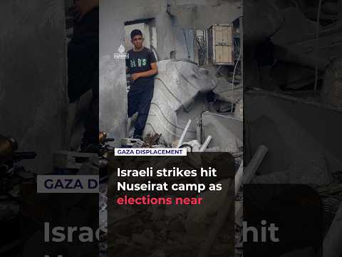 Israeli strikes hit Nuseirat camp as elections near