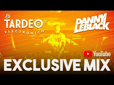 DANNY LEBLACK | EXCLUSIVE MIX | EL TARDEO ELECTRÓNICO @ GROOVE