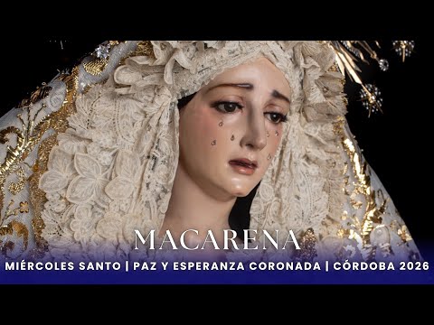 Macarena || Hermandad de la Paz y Esperanza || Miércoles Santo || Córdoba 2026