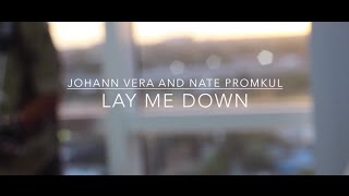 Lay Me Down - Cover | Johann Vera ft. Nate Promkul