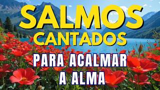 1 HORA SALMOS CANTADOS PARA ACALMAR A MENTE E O CORAÇÃO | Bíblia em Canção