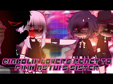 Diabolik lovers react to F!Y/n as Yui’s Revengeful Sister || Read desc