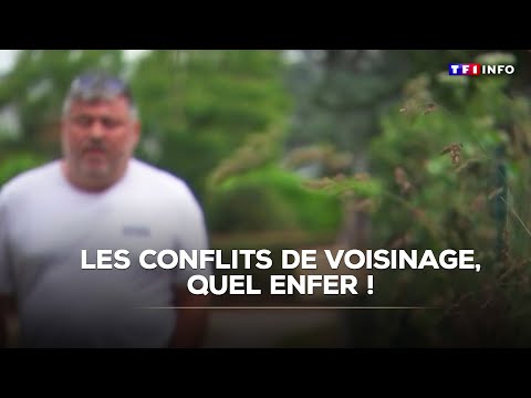 Les conflits de voisinage, quel enfer ! ｜TF1 INFO