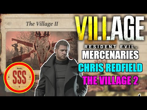 How To Get SSS Rank in The Village 2 as Chris - Resident Evil Village Mercenaries DLC