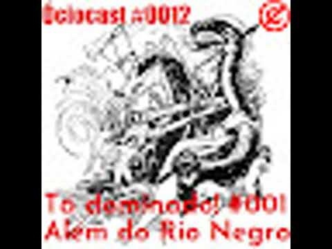 Óciocast #0012 Tá dominado! #001 Além do Rio Negro