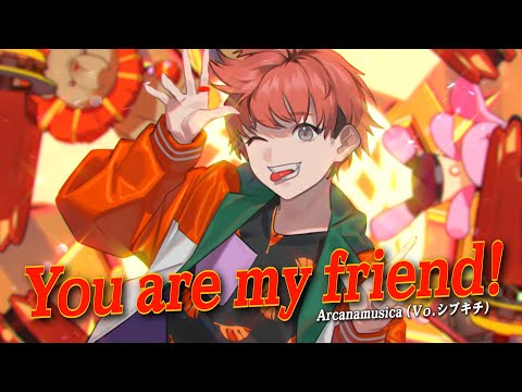 ֥You are my friend!