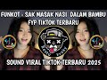FUNKOT SAK MASAK NASI DALAM BAMBU DJ TOR MONITOR KETUA VIRAL TIKTOK TERBARU