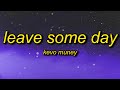 Kevo Muney Leave Some Day Lyrics It S Alright To Cry Sometimes It S Gonna Be Ok Its Gone Be Fine