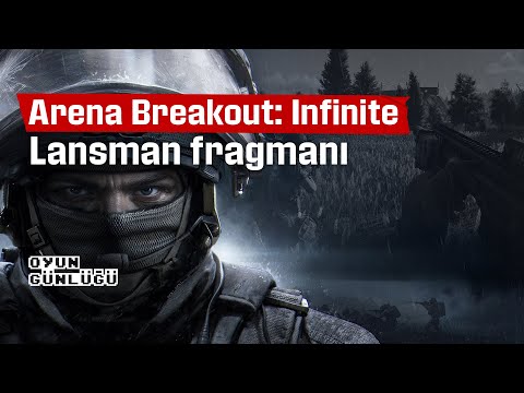Arena Breakout: Infinite I Tam Sürüm Lansman Fragmanı
