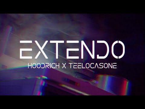 EXTENDO ft. Tee Locasone x Hoodrich (2019)