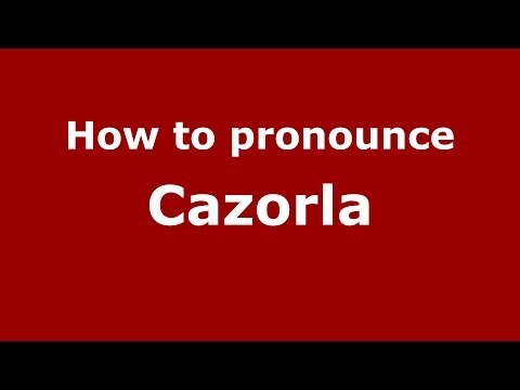 How to pronounce Cazorla (Spain/Spanish) - PronounceNames.com