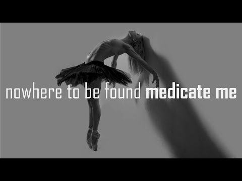 Nowhere To Be Found - Medicate Me