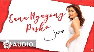 Juris - Sana Ngayong Pasko (Audio) 🎵 | Paskong Puno Ng Kasiyahan