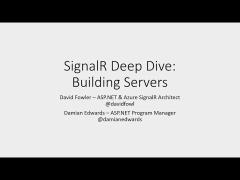 SignalR Deep Dive: Building Servers - David Fowler & Damian Edwards