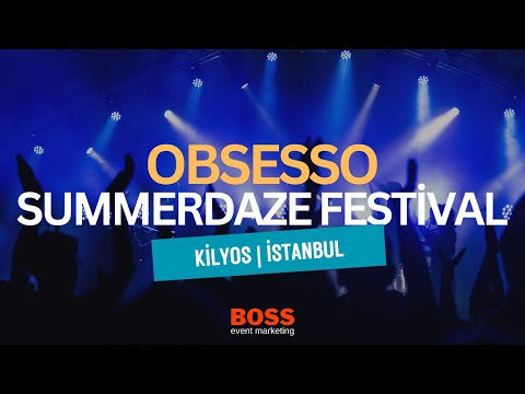 Obsesso Summerdaze Festival Kilyos