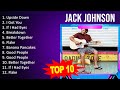 J A C K J O H N S O N 2023 MIX Top 10 Best Songs Greatest Hits Full Album