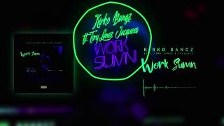 Kirko Bangz - Work Sumn (Remix) | Lyrics