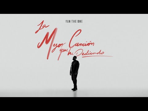 Yan The One - La Mejor Canción que he Dedicado (Video Oficial) 📜✍️