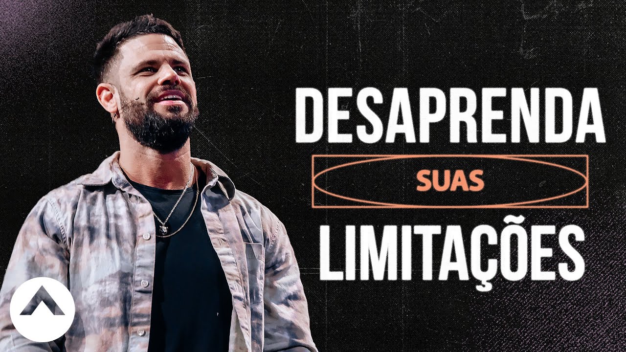 Desaprenda Suas Limitações | Pastor Steven Furtick | Elevation Church