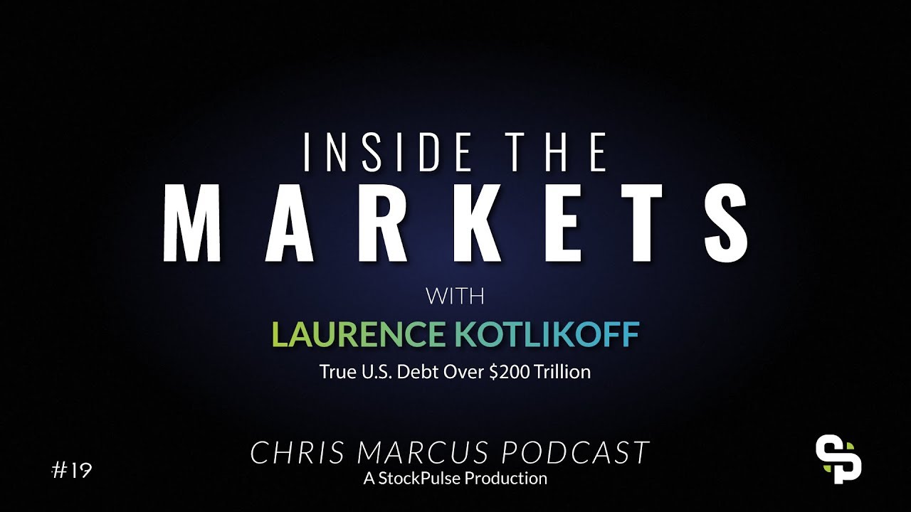 Professor Laurence Kotlikoff - True U.S. Debt Over $200 Trillion