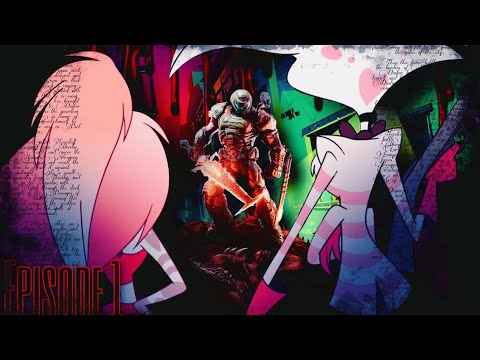 Hotel of Doom Episode 1: The Slayer has arrived (Hazbin Hotel and Doom eternal Crossover)