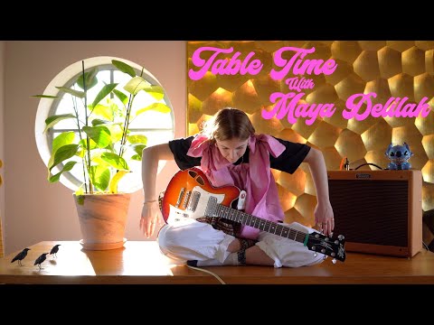 Maya Delilah - Table Time (Season 2 - Episode 1)