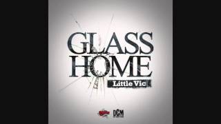 Little Vic- Glass Home (prod by DJ Insite)