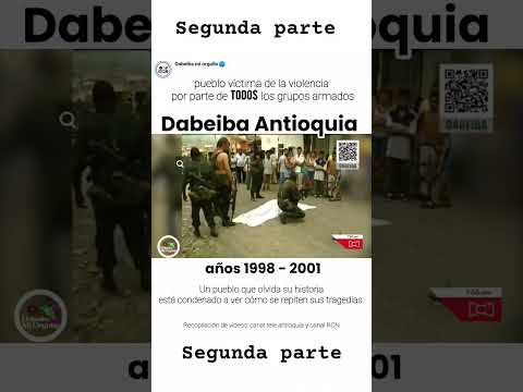 2da parte Dabeiba Antioquia años 1998 - 2001  pueblo víctima de la violencia por  TODOS los grupos