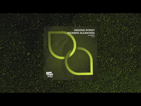HTL039 - Groove Street & Ricardo Alcantara - Si Señor