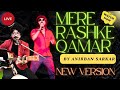 Mere Rashke Qamar Live By Anirban|stage performance|New Version