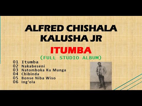Alfred Chisala Kalusha Jr – Itumba (Full Album) Kalindula