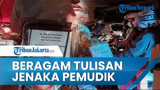 Momen Jenaka, Sederet Tulisan Kocak Pemudik Motor di Jakarta: Mudik ke Kampung, Bukan ke Hati Mantan