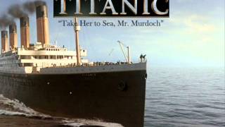 Titanic Soundtrack - Take her to sea Mr. Murdoch
