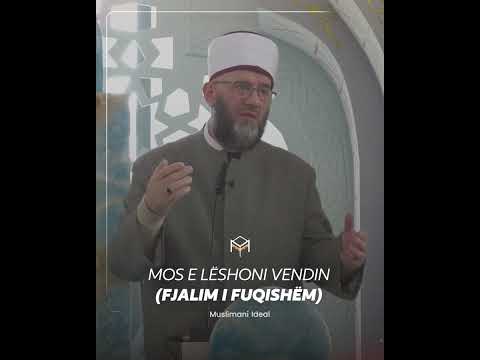 Mos e lëshoni vendin (fjalim i fuqishëm) - Hoxhë Sadat Rrustemi