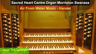 Air From Water Music Handel: Sacred Heart Centre Morriston Swansea