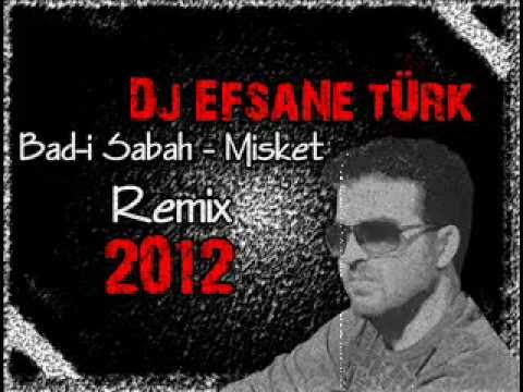 Dj EfsaNe TÜRK - Bad-ı Sabah, Misket (Oyun Havası) Remix 2012
