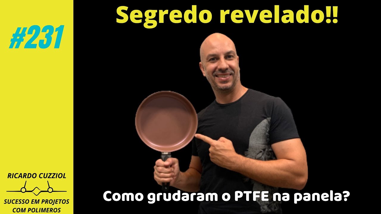 #231 - PTFE - o segredo das panelas anti-aderentes