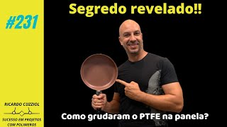 #231 - PTFE - o segredo das panelas anti-aderentes