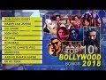Best Bollywood Songs 2018 (Video Jukebox ) | Top Latest Songs