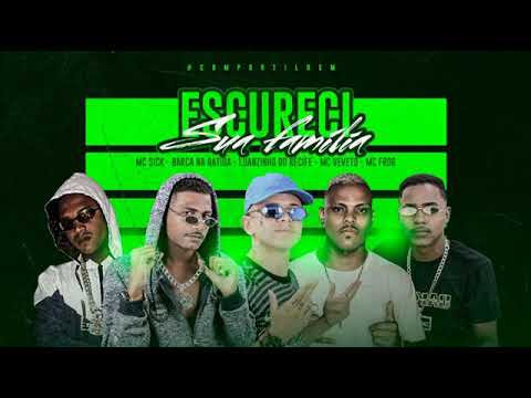 MC SICK, MC VEVETO, LUANZINHO DO RECIFE E BARCA NA BATIDA FEAT : MC FROG - ESCURECI SUA FAMÍLIA