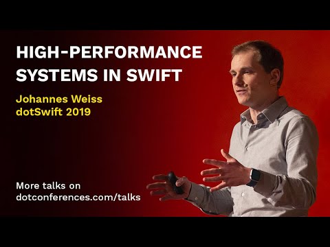 dotSwift 2019 - Johannes Weiss - High-performance systems in Swift