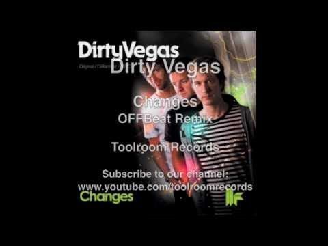 Dirty Vegas - 'Changes' (OFFBeat Remix)