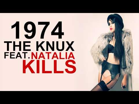 The Knux ft. Natalia Kills -  1974