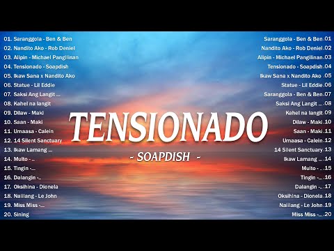 Tensionado - Soapdish 🎧 Best Tagalog Love Songs With Lyrics - Top OPM Songs Philippines 2025