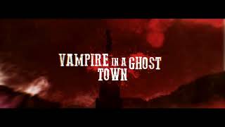 ORDEN OGAN  |  VAMPIRE IN GHOST TOWN