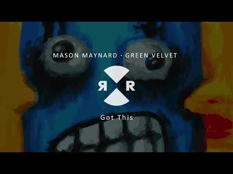 Mason Maynard & Green Velvet - Got This