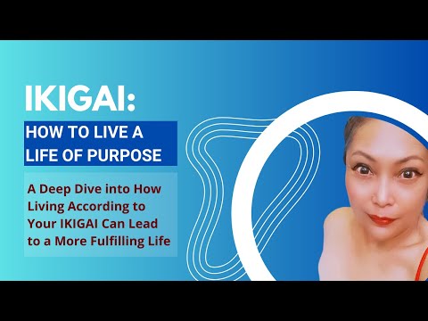 IKIGAI: How to Live a Life of Purpose