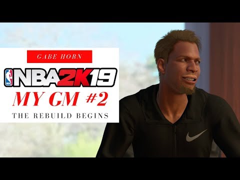 THE REBUILD BEGINS [NBA 2K19 MyGM #2] Part 16
